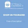 Shop in Touraine - Frais d'inscription